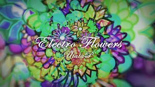Electro Flowers【NCS/UtataP】【EDM/Vocal DubStep】