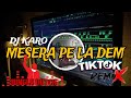 DJ KARO REMIX 2023 MESERA PE LA DEM INTAN GINTING JUNGLE DUTCH FULL BASS Mburak