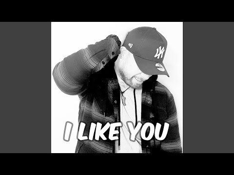 I Like You