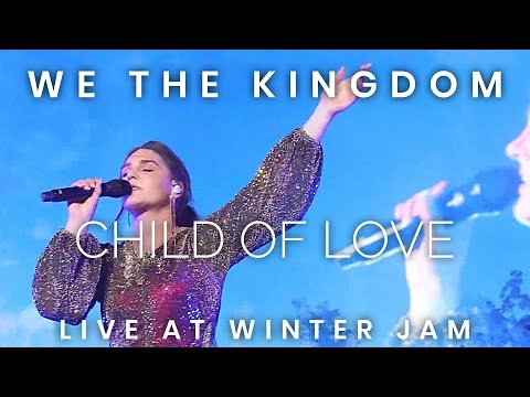 We The Kingdom : Child of Love : Winter Jam Tour 2023