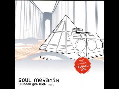 Soul Mekanik - Wanna Get Wet (Buick Project Remix) (2005)