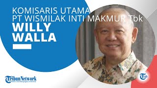 Willy Walla, Sosok Komisaris Utama PT Wismilak Inti Makmur Tbk