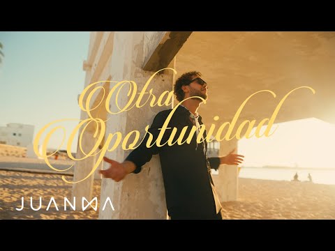 JUANMA - Otra Oportunidad (Video Oficial)