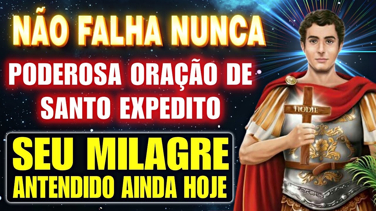 🛑PODEROSA ORAÇÃO DE SANTO EXPEDITO - QUEM ESCUTOU TEVE SEU PEDIDO URGENTE ATENDIDO RAPIDAMENTE!