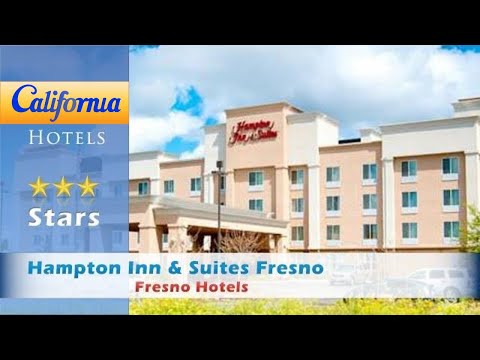 Hampton Inn & Suites Fresno, Fresno Hotels - California