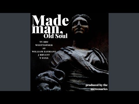 Made Man, Old Soul (feat. AZ, J Bryant, William Zaybiane, T.Foxx & Westtopher)