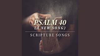 Psalm 40 (A New Song)