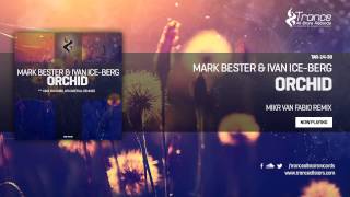 Mark Bester & Ivan Ice-Berg - Orchid (Mike van Fabio Remix)