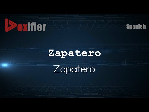 How to Pronounce Zapatero (Zapatero) in Spanish - Voxifier.com