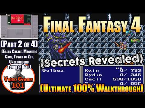 Final Fantasy 4 Walkthrough | 100% Guide | Part 2 of 4 | Video Games 101