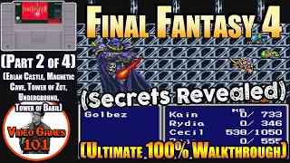 Final Fantasy 4 Walkthrough | 100% Guide | Part 2 of 4 | Video Games 101