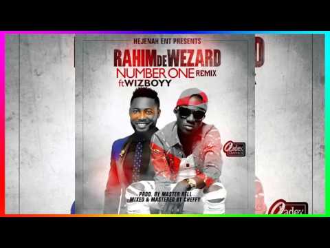 Number One (Remix) - Rahim D Wezard ft Wizboyy {Audio Only}