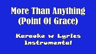 More Than Anything &quot;POINT OF GRACE&quot; Karaoke w Lyrics