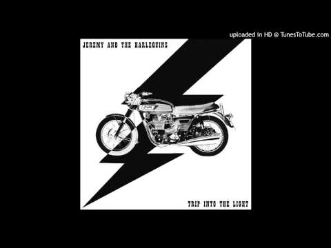 Jeremy and The Harlequins - Trip Into The Light