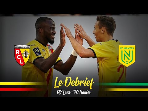 LENS FOOT LE DEBRIEF RCLENS - FC NANTES