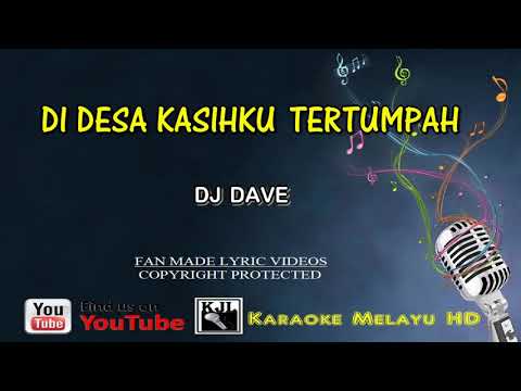 DJ Dave - Di Desa Kasihku Tertumpah | Karaoke Minus One Lirik Video HD