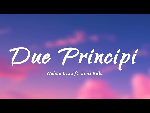 Neima Ezza - Due Principi (Testo/Lyrics) ft. Emis Killa