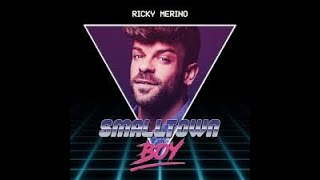Smalltown boy  - Ricky Merino