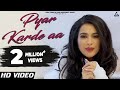Pyar Karde Aa | New Punjabi Song | Sara Gurpal | Latest Punjabi Romantic Sad Songs 2019 Pyar Karde Aa | New Punjabi Song | Sara Gurpal | Latest Punjabi Romantic Sad Songs 2019