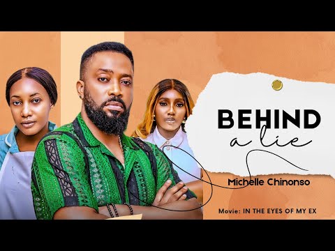 MICHELLE CHINONSO - Behind The Lie (IN THE EYES OF MY EX - Nigerian movies soundtrack)