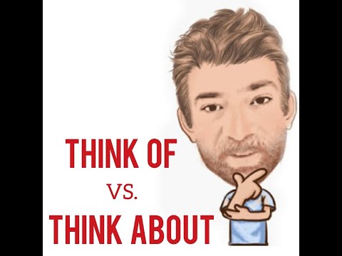 English Tutor Nick P Lesson (480) The Difference Between Think About and Think of