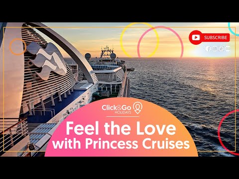 Thumbnail for Feel the Love with Princess Cruises | Click&Go Holidays