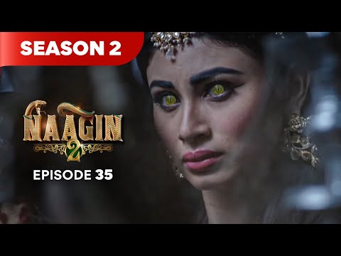 Naagin Drama Serial | Season 2 | EPISODE 35 | Best Drama 2025