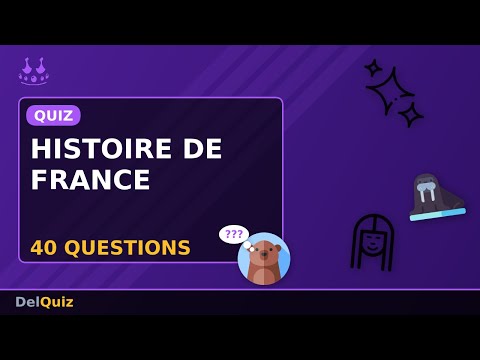 🏰 Quiz Histoire de France - 40 Questions | Êtes-vous un expert ? | DelQuiz