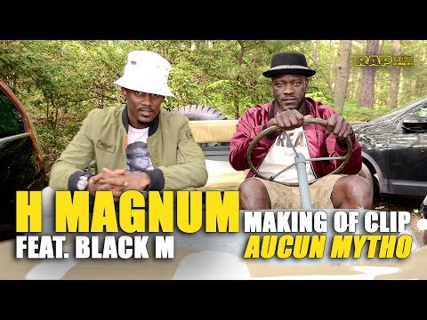 H Magnum et Black M - Le making of R.A.P. R&B d'Aucun mytho (Making of d'un clip maudit + Interview)