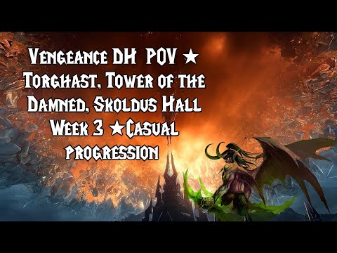 WoW Shadowlands : Vengeance DH  POV ★Torghast, Tower of the Damned, Skoldus Hall, Week 3 ★Casual★