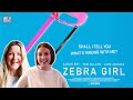 Zebra Girl Sarah Roy Stephanie Zari On Their Remarkable New Film