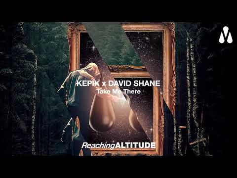 KEPIK & David Shane - Take Me There
