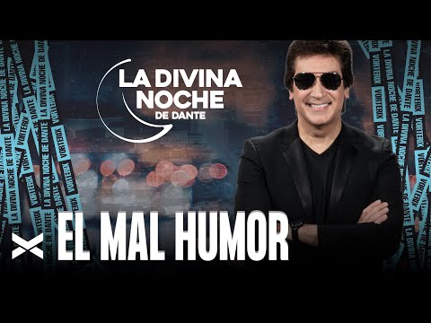 El Mal Humor - La Divina Noche de Dante Gebel