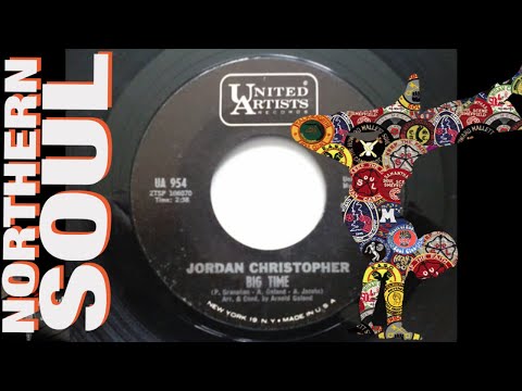 Jordan Christopher - Big Time - 1965  - Northern Soul A-Z Archive