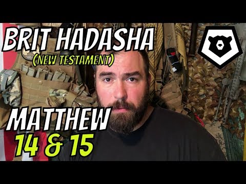 Matthew 14 & 15: Brit HaDasha Bible Study