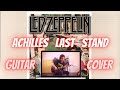 Led Zeppelin - Achilles Last Stand (Guitar Cover)
