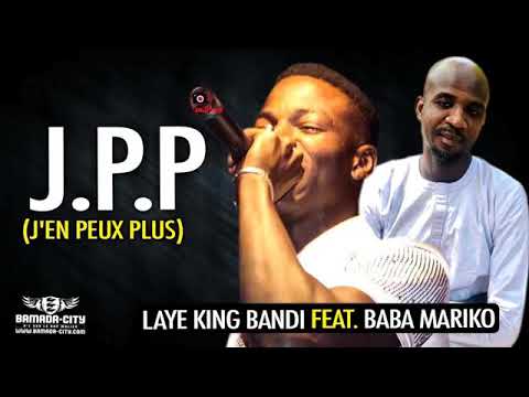LAYE KING BANDI FEAT.BABA MARIKO J'EN FEUX PLUS JPP