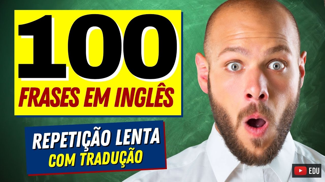 Aprenda 100 frases curtas em inglês com repetição e tradução - Conversação em inglês