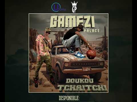 GAMEZI PALACE GP - Ka Doukou Tchaitchi ( Audio 2023 Prod by Gp record & Babzybooming )