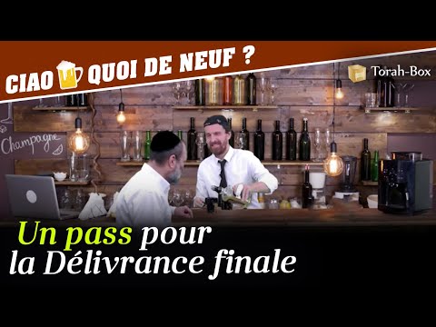 CIAO 🍺 QUOI DE NEUF ? Un pass pour la délivrance finale... (avec David Cohen)
