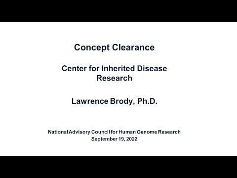 Concept Clearance: Center for Inherited Disease Research, Contract Renewal - Lawrence Brody