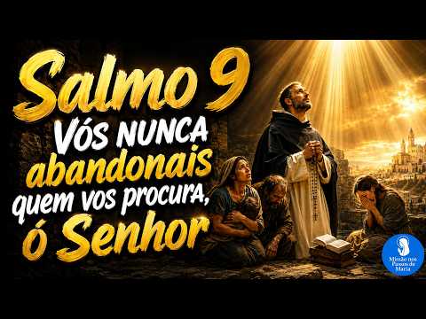 Salmo 9 - Vós Nunca Abandonais Quem Vos…