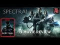 SPECTRAL ( 2016 James Badge Dale ) B-Movie Netflix Film Review