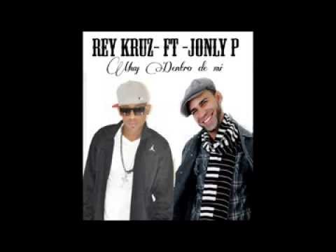 Rey Kruz ft Jonly p - muy dentro de mi