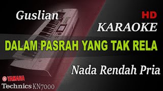 Download lagu GUSLIAN - DALAM PASRAH YANG TAK RELA ( NADA RENDAH PRIA ) || KARAOKE mp3