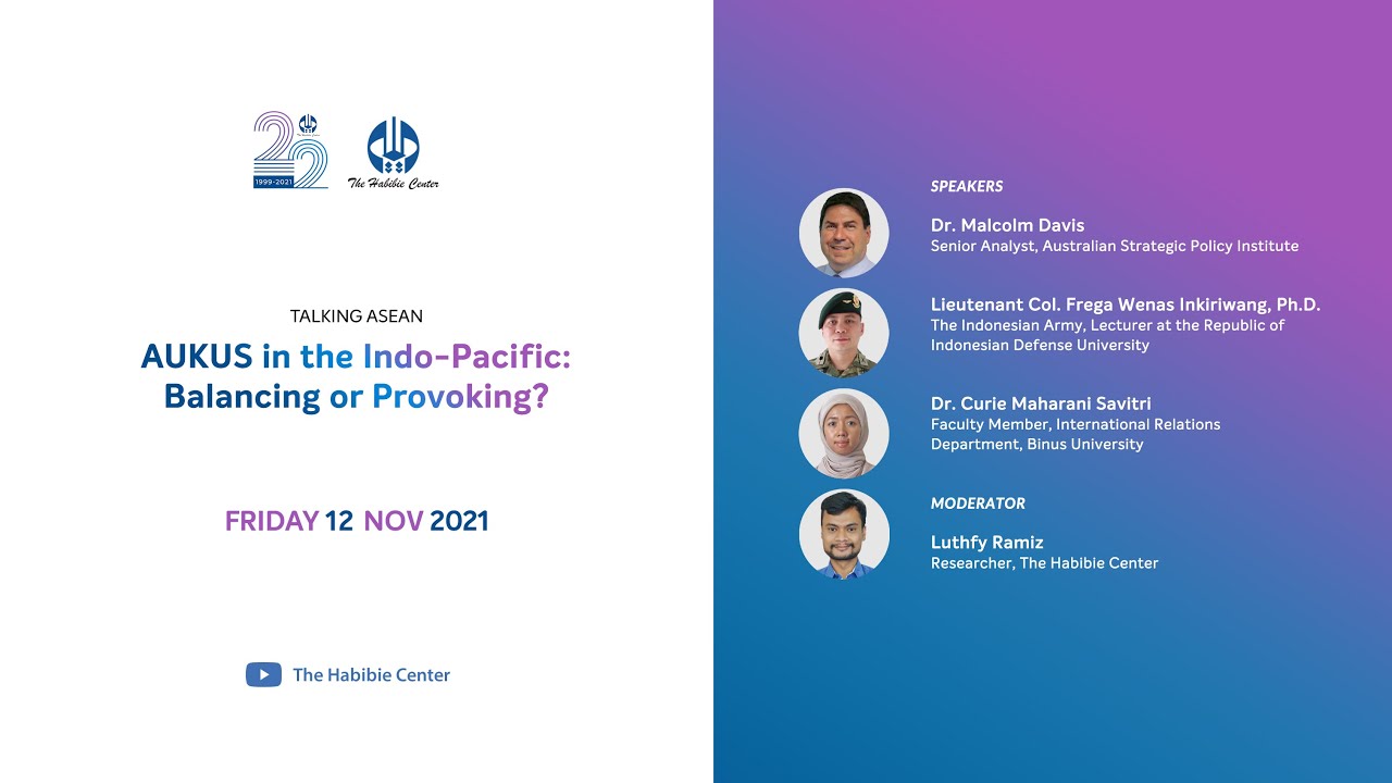 Talking ASEAN Webinar on "AUKUS in the Indo-Pacific: Balancing or Provoking?"
