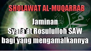 Download lagu SHOLAWAT AL-MUQARRAB | Jaminan Syafa'at Rosululloh SAW bagi orang yang mengamalkannya mp3