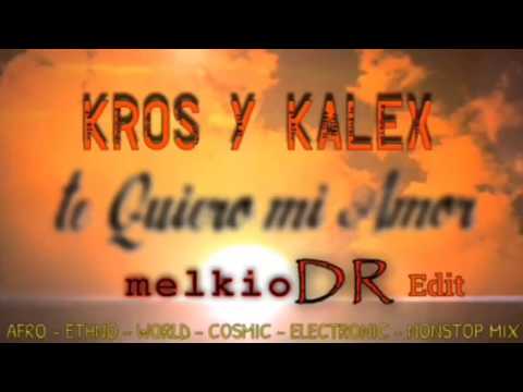 AFRo - TE QUIERO MI AMOR (melkioDR ft. KROS Y KALEX)