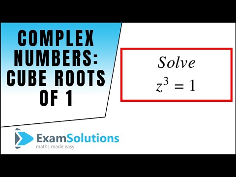 Complex Numbers (Cube Roots of 1, unity) : ExamSolutions Maths Video Tutorials