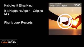 Kabutey ft Elisa King - If It Happens Again (Original Mix)